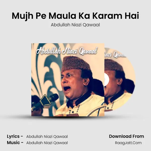 Mujh Pe Maula Ka Karam Hai MP3 Song by Abdullah Niazi Qawaal Cover