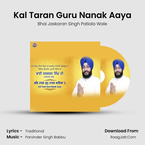 Kal Taran Guru Nanak Aaya MP3 Song by Bhai Jaskaran Singh Patiala Wale Cover