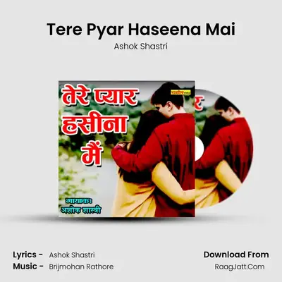 Tere Pyar Haseena Mai MP3 Song by Ashok Shastri Cover