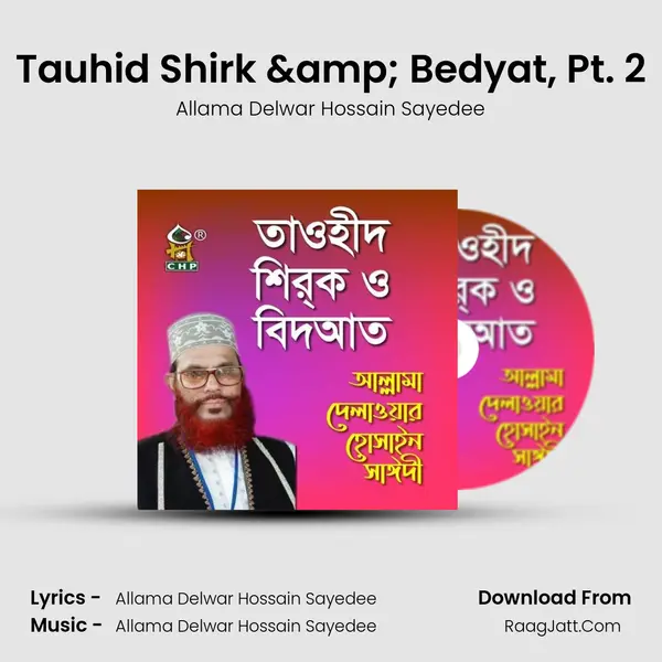 Tauhid Shirk & Bedyat, Pt. 2 MP3 Song by Allama Delwar Hossain Sayedee Cover