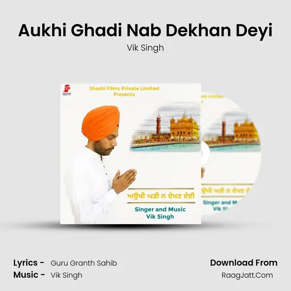 Aukhi Ghadi Nab Dekhan Deyi MP3 Song by Vik Singh Cover