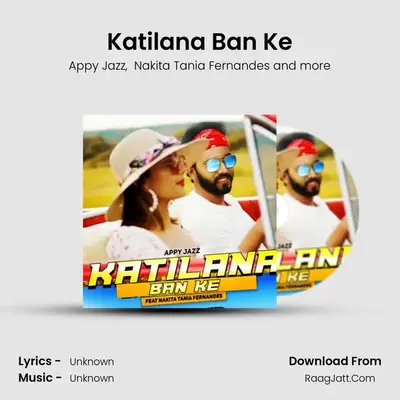 Katilana Ban Ke MP3 Song by Appy Jazz Cover