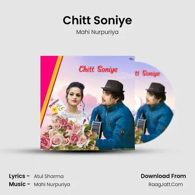 Chitt Soniye MP3 Song by Mahi Nurpuriya Cover