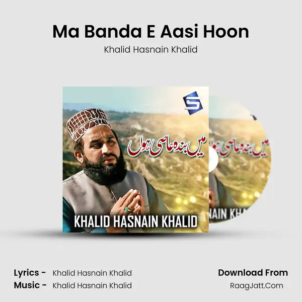Ma Banda E Aasi Hoon MP3 Song by Khalid Hasnain Khalid Cover