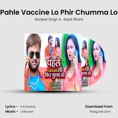 Pahle Vaccine Lo Phir Chumma Lo Cover