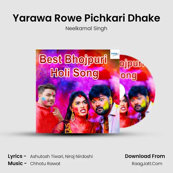 Yarawa Rowe Pichkari Dhake MP3 Song by Neelkamal Singh Cover