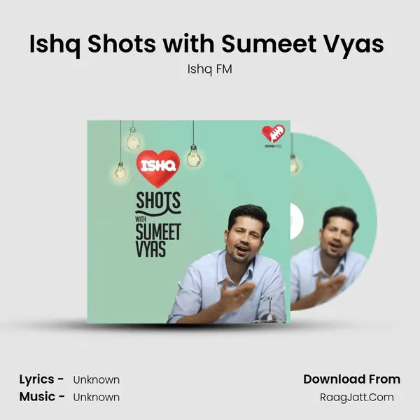 Ishq Shots with Sumeet Vyas (Trailer) MP3 Song by Ishq FM Cover