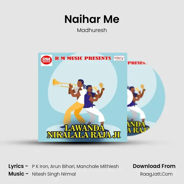 Naihar Me MP3 Song by Madhuresh Cover