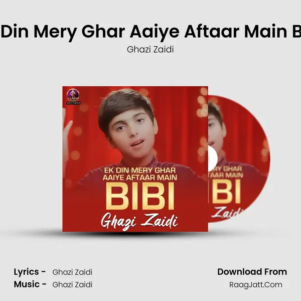 Ek Din Mery Ghar Aaiye Aftaar Main Bibi mp3 song