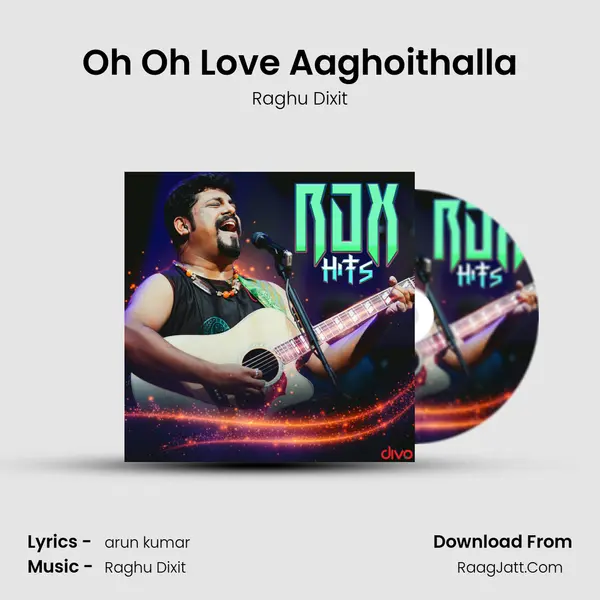 Oh Oh Love Aaghoithalla MP3 Song by Raghu Dixit Cover