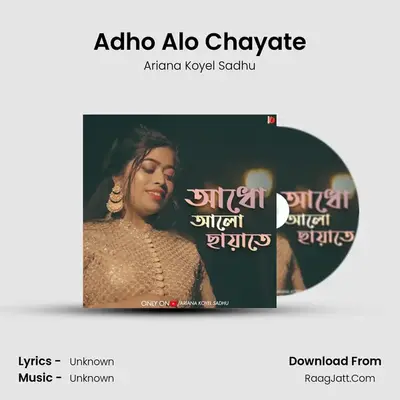 Adho Alo Chayate - Ariana Koyel Sadhu