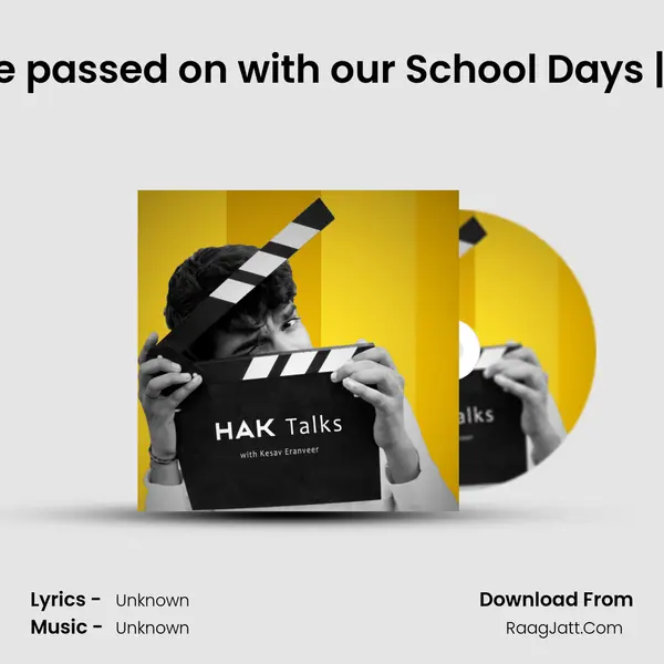 Bad Experience which we passed on with our School Days | HAK Talks - A Tamil Pod MP3 Song by  Cover