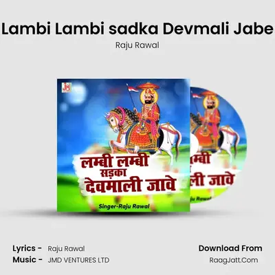 Lambi Lambi sadka Devmali Jabe - Raju Rawal