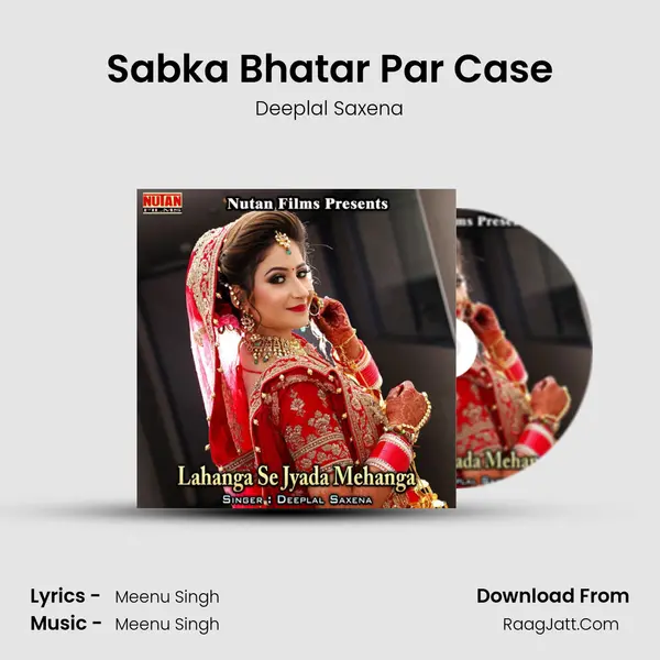 Sabka Bhatar Par Case mp3 song