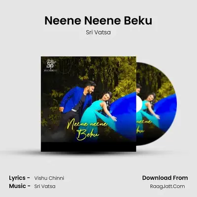 Neene Neene Beku - Sri Vatsa