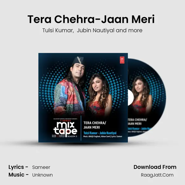 Tera Chehra-Jaan Meri (From T-Series Mixtape Rewind Season 3) mp3 song