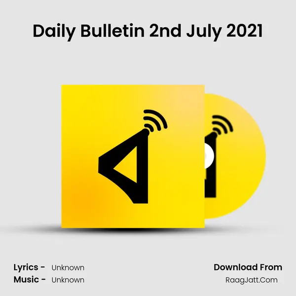 Daily Bulletin 2nd July 2021 MP3 Song by  Cover