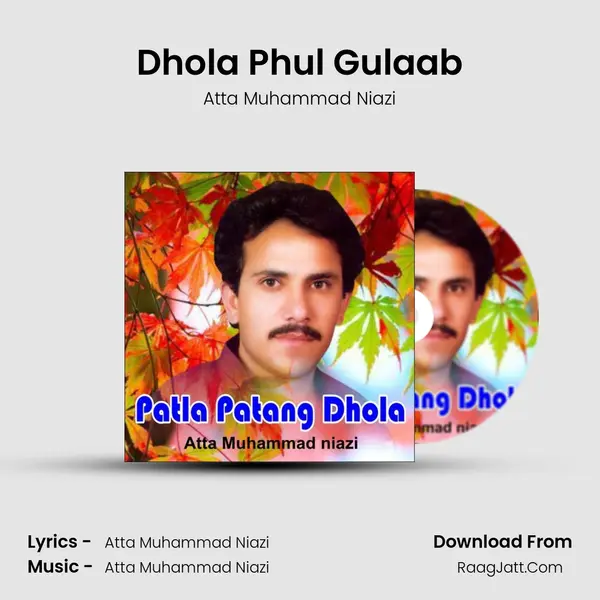 Dhola Phul Gulaab MP3 Song by Atta Muhammad Niazi Cover