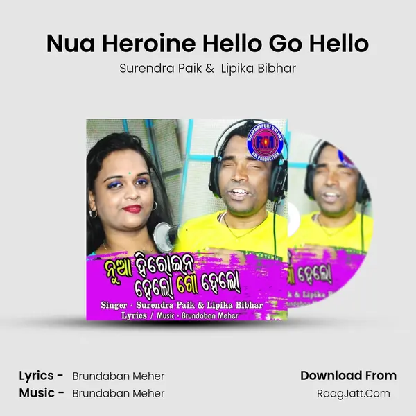 Nua Heroine Hello Go Hello MP3 Song by Surendra Paik Cover