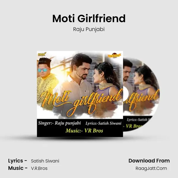 Moti Girlfriend - Raju Punjabi