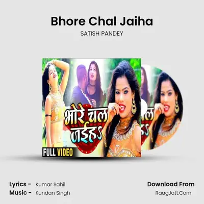 Bhore Chal Jaiha MP3 Song by SATISH PANDEY Cover