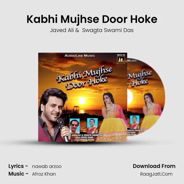 Kabhi Mujhse Door Hoke mp3 song