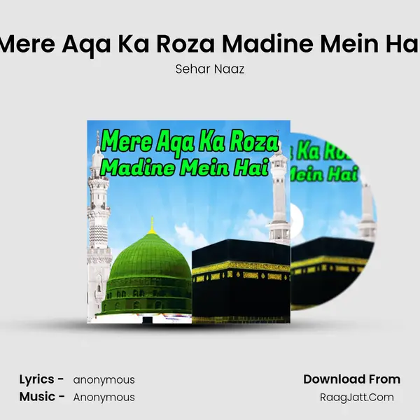 Mere Aqa Ka Roza Madine Mein Hai MP3 Song by Sehar Naaz Cover