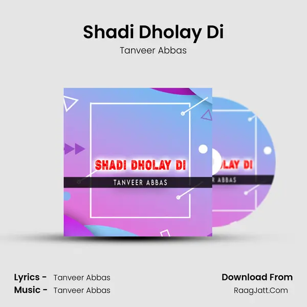 Shadi Dholay Di mp3 song