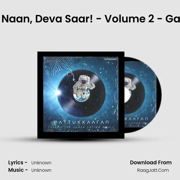 Pattukkaaran - Neenga, Naan, Deva Saar! - Volume 2 - Gaana Special feat., Aravin MP3 Song by  Cover