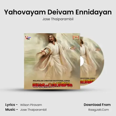 Yahovayam Deivam Ennidayan MP3 Song by Jose Thaiparambil Cover