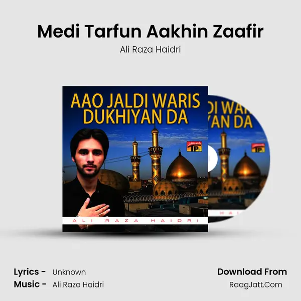 Medi Tarfun Aakhin Zaafir MP3 Song by Ali Raza Haidri Cover
