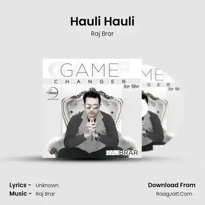 Hauli Hauli MP3 Song by Raj Brar Cover