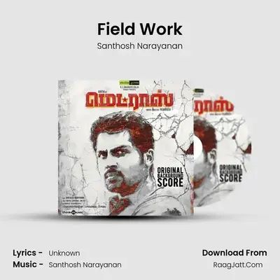 Field Work MP3 Song by Santhosh Narayanan Cover
