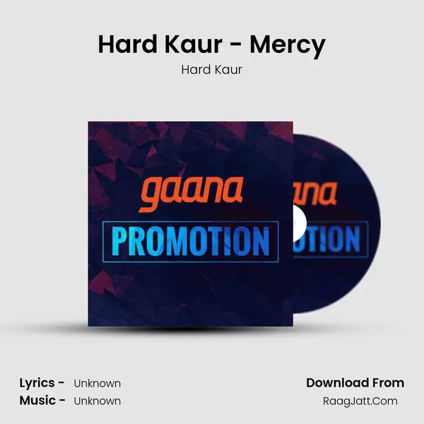 Hard Kaur - Mercy MP3 Song by Hard Kaur Cover