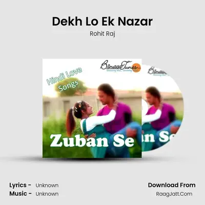 Dekh Lo Ek Nazar MP3 Song by Rohit Raj Cover