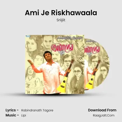 Ami Je Riskhawaala MP3 Song by Sriijiit Cover