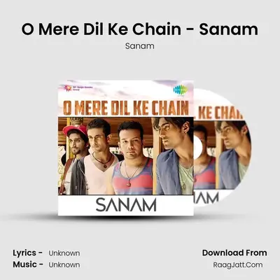 Sanam - O Mere Dil Ke Chain - Sanam