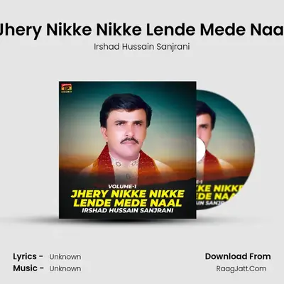 Jhery Nikke Nikke Lende Mede Naal MP3 Song by Irshad Hussain Sanjrani Cover