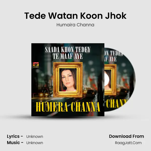 Tede Watan Koon Jhok MP3 Song by Humaira Channa Cover