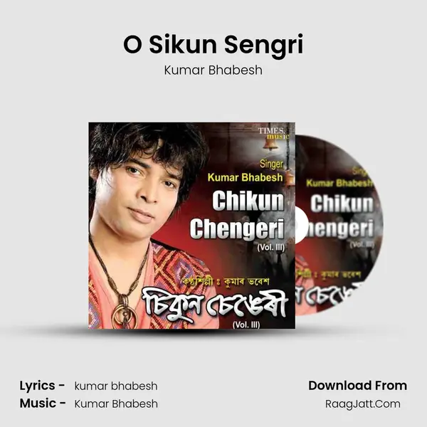 O Sikun Sengri MP3 Song by Kumar Bhabesh Cover