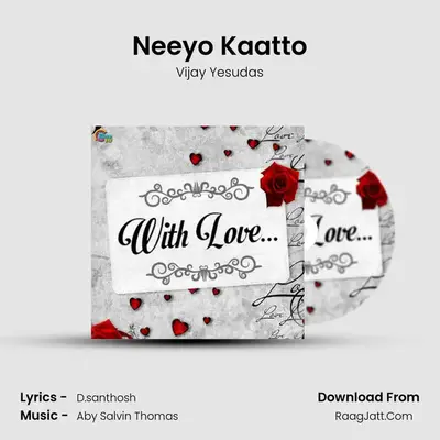 Neeyo Kaatto(Male Version) mp3 song