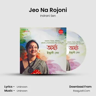 Jeo Na Rojoni MP3 Song by Indrani Sen Cover
