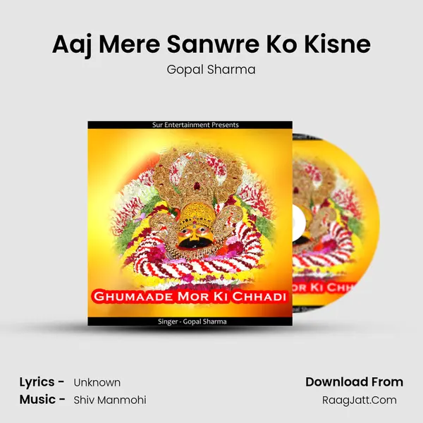 Aaj Mere Sanwre Ko Kisne MP3 Song by Gopal Sharma Cover