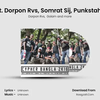 Cypher Bangla 2K16 (feat. Dorpon Rvs, Somrat Sij, Punkstah, VXL, Nizam Rabby &am mp3 song