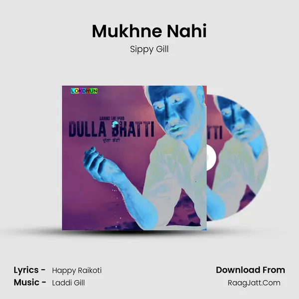 Mukhne Nahi MP3 Song by Sippy Gill Cover