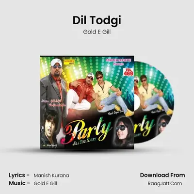 Dil Todgi MP3 Song by Gold E Gill Cover