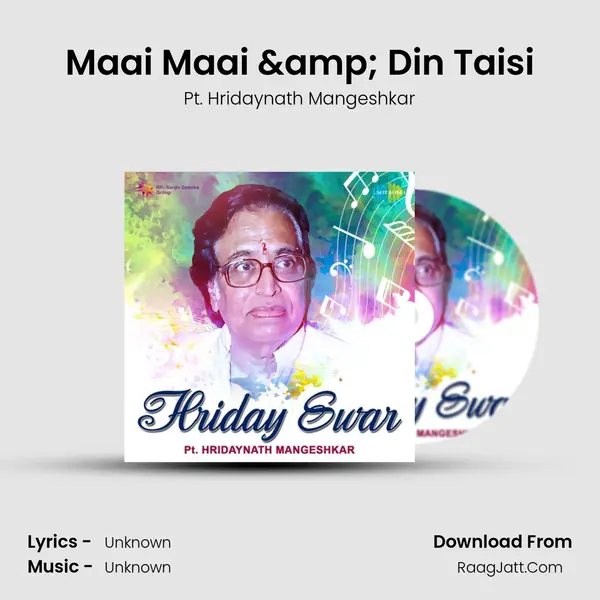 Maai Maai & Din Taisi MP3 Song by Pt. Hridaynath Mangeshkar Cover