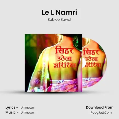 Le L Namri MP3 Song by Babloo Bawal Cover
