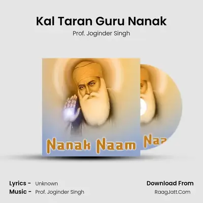 Kal Taran Guru Nanak MP3 Song by Prof. Joginder Singh Cover
