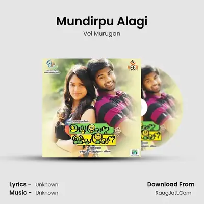 Mundirpu Alagi MP3 Song by Vel Murugan Cover